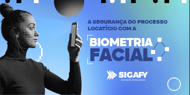 A segurança do processo locatício com a biometria facial Sigafy Seguros Imobiliários