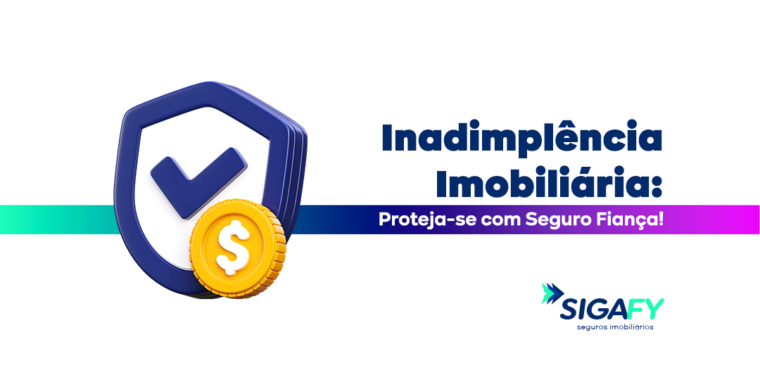 Inadimplência Imobiliária: Proteja-se com Seguro Fiança!