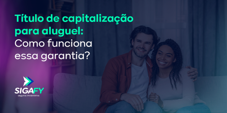 Título de capitalização para aluguel: Como funciona essa garantia?